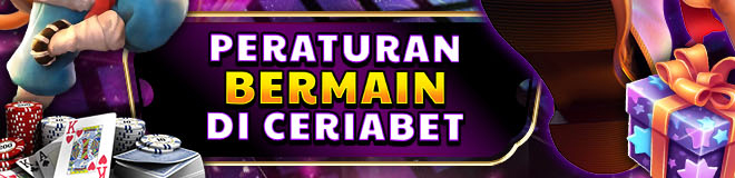 PERATURAN BERMAIN DI CERIABET